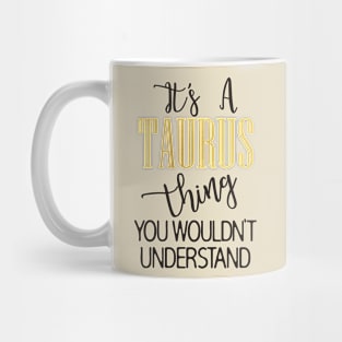 It's a Taurus Thing Mug